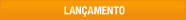 LANÇAMENTO